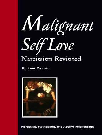 Malignant Self Love Narcissism Revisited - Relationships with abusive narcissists.